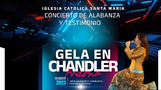 GELA Concierto de Alabanza y Testimonio  Chandler AZ Sabado19 de Agosto 2023 [upl. by Malsi]