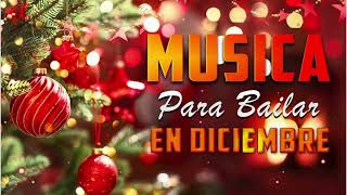 🎶 MUSICA PARA BAILAR EN DICIEMBRE 🎄 EXITOS PARA BAILAR 🎶⭐ [upl. by Hux]