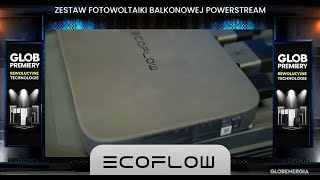 EcoFlow system fotowoltaiki balkonowej PowerStream  GLOBPREMIERY 2024 [upl. by Tavia439]