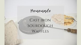 Cast Iron Sourdough Waffles [upl. by Atinat]