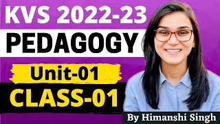 KVS 202223 Target Batch  Pedagogy Unit01 by Himanshi Singh  Class01 [upl. by Adnertal]