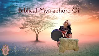 Myrraphore Biblical Oil for Mission Soul Purpose and Sacred Manifestation [upl. by Nielson]