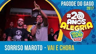 Vai e Chora  Sorriso Maroto Pagode do Gago 20AnosDeAlegria [upl. by Nogem]