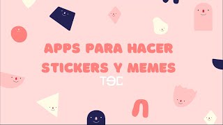 TEC  Apps para hacer stickers o memes [upl. by Aicarg]