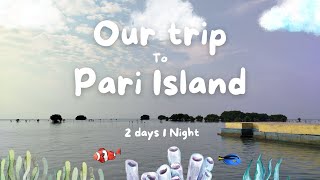 2 days 1 night trip to pari island  pulau pari Kepulauan seribu [upl. by Llorrad]