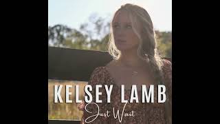 Just Wait  Kelsey Lamb  Official Audio [upl. by Etka734]