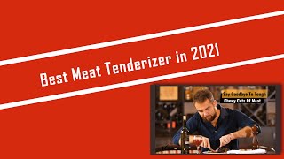 Best Meat Tenderizer 2021 – Tested by Our Kitchen Analyst [upl. by Fleece]