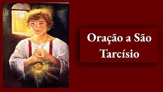 Oração a São Tarcísio [upl. by Ranitta]