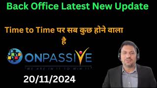 Onpassive back office latest new update time to time पर सब कुछ होने वाला है [upl. by Feinstein]