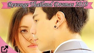 Top 25 Revenge Thailand Dramas 2019 [upl. by Kerry]