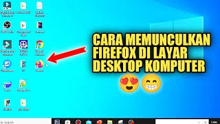 CARA MEMUNCULKAN FIREFOX DI LAYAR DESKTOP KOMPUTER [upl. by Grussing]