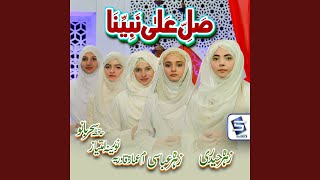 Salle Ala Nabiyena feat Zahra Abbasi Umme Ammara Qadriya Noreena Imtiaz Hafiza Shaher Bano [upl. by Toomay780]