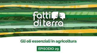 Fatti di Terra Ep29  Gli oli essenziali in agricoltura [upl. by Paterson488]