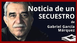 NOTICIA de un SECUESTRO Gabriel García Márquez  RESEÑA y vigencia del libro 🗞 [upl. by Anirehc613]