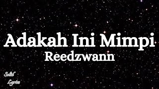 Reedzwann  Adakah Ini Mimpi Lyrics Video [upl. by Roselyn]