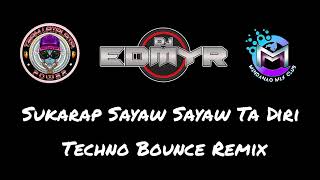 Sukarap Sayaw Sayaw Ta Diri  Techno Bounce Remix  Dj Edmyr Remix [upl. by Ecinahc]