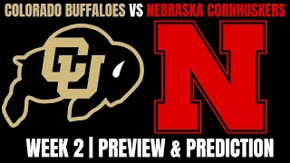 College Football Colorado Buffaloes Vs Nebraska Cornhuskers  Week 2 Preview amp Prediction [upl. by Dust]