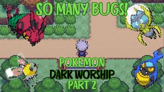 Pokemon Dark Worship Playthrough Part 2 Tons of Bug Types [upl. by Dorina]