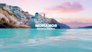 Alexandros Tsopozidis  Monahos DJ ERIC REMIX [upl. by Ethelin]