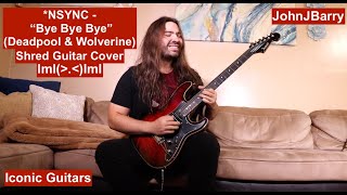 NSYNC  quotBye Bye Byequot Deadpool amp Wolverine Shred Guitar Cover Iconic Guitars [upl. by Yahska]