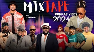 Mixtape 💿 compas 🎶 vibes 2024DJ ZAPZAPMIX [upl. by Enamrahs]