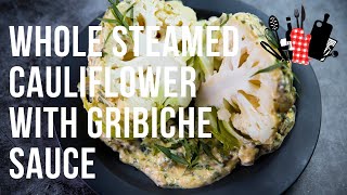 Whole Steamed Cauliflower with Gribiche Sauce  Everyday Gourmet S11 Ep79 [upl. by Dodd292]