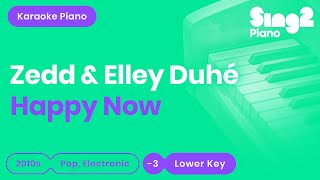 Zedd Elley Duhé  Happy Now Lower Key Karaoke Piano [upl. by Francene]