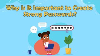 Why Is It Important to Create Strong Passwords  Internet Safety  What Is a Good Password [upl. by Namrehs]