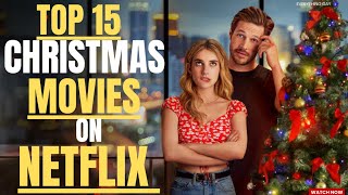 Top 15 Christmas Movies on Netflix  2024 Netflix Christmas Movies christmasmovies netflix [upl. by Amis598]