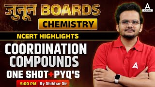 Coordination Compounds One Shot  Ncert Highlights amp PYQs  Class 12th Boards  By Shikhar Sir [upl. by Aznola]