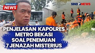 Tiba di TKP Ini Penjelasan Kapolda Metro Bekasi Soal 7 Jenazah Misterius  Breaking News 2209 [upl. by Izmar]