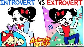 Animated  INTROVERT VS EXTROVERT Me  Animate My Life [upl. by Ashley]