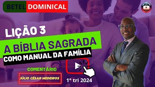 Lição 3 a Bíblia sagrada como manual da família ebd betel dominical 1 tri 2024 [upl. by Anirehtac]