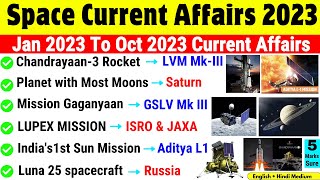 Space Current Affairs 2023  Jan To Oct  Science amp Technology  ISRO  Chandrayaan 3  Aditya L1 [upl. by Glaab431]