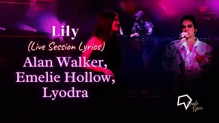 Alan Walker Emelie Hollow Lyodra  Lily Live Session Lyrics [upl. by Alwyn]