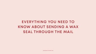 Everything you need to know about sending a wax seal through the mail [upl. by Madlen]