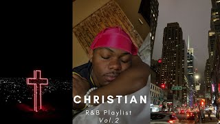 Top Christian RnB Vol2  RampB Playlist Mix  Rest Sleep Skin Care God Hour Late Night Drive [upl. by Pammy]