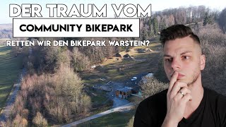 DER TRAUM VOM EIGENEN BIKEPARK  RETTEN WIR DEN BIKEPARK WARSTEIN  MTB Community Crowdfunding [upl. by Mirabella]