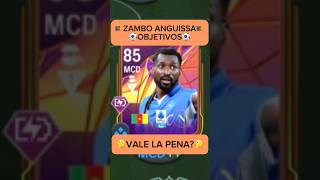 🤩🤔 ZAMBO ANGUISSA DE OBJETIVOS VALE LA PENA eafc25 eafc ultimateteam fifa [upl. by Walling]