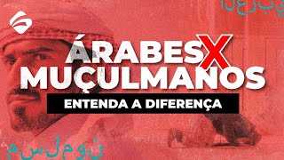 ÁRABES X MUÇULMANOS ENTENDA A DIFERENÇA [upl. by Atinel895]