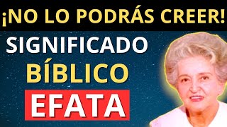 Efata Significado Bíblico  ¿Qué Significa Efata en la Biblia🙏 [upl. by Arrio949]