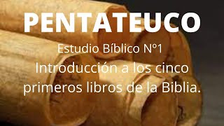 1 Pentateuco Introducción a los cinco primeros libros de la Biblia [upl. by Aredna]