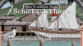 Lets Play DSA Schicksalsklinge 11 Deutsch Reise nach Skjall [upl. by Alekal]