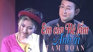 VÂN SƠN 10  Em Còn Bé Lắm Anh Ơi  TÂM ĐOAN [upl. by Kramlich]