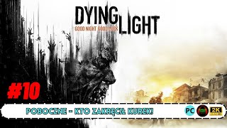 Dying Light 10  Poboczne Kto zakręcił kurek [upl. by Samohtnhoj]