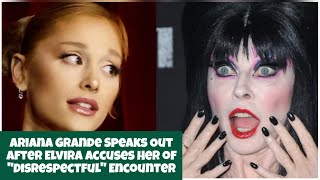 Ariana Grande Speaks Out After Elvira Accuses Her of quotDisrespectfulquot Encounter [upl. by Ater]