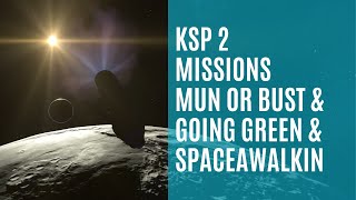 KSP 2 Missions  Mun or Bust amp Going Green amp Spacewalkin [upl. by Yettie]