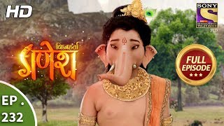 Vighnaharta Ganesh  Ep 232  Full Episode  11th July 2018 [upl. by Carter]