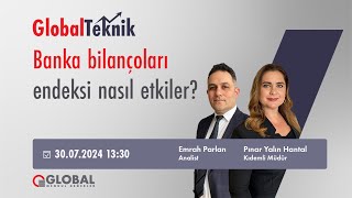 Global Teknik  Banka bilançoları endeksi nasıl etkiler [upl. by Reeves]