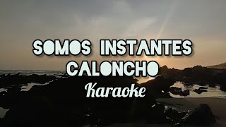 Somos Instantes  Caloncho Karaoke Isael Vega [upl. by Assitruc]